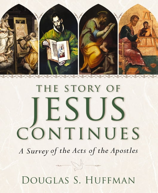 The Story of Jesus Continues: A Survey of the Acts of the Apostles ...