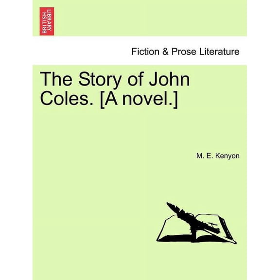 The Story of John Coles. [A Novel.] Paperback