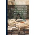 thumbnail image 1 of The Story of John Greenleaf Whittier for Young Readers, (Paperback), 1 of 1