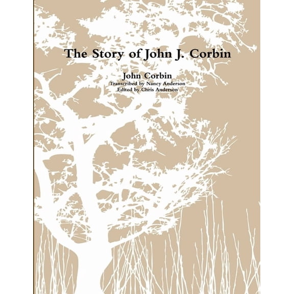 The Story of John J. Corbin (Paperback)