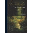 thumbnail image 1 of The Story of Juliette: A Child's Romance, (Paperback), 1 of 1
