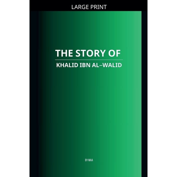 The Story of Khalid ibn al-Walid, (Paperback)