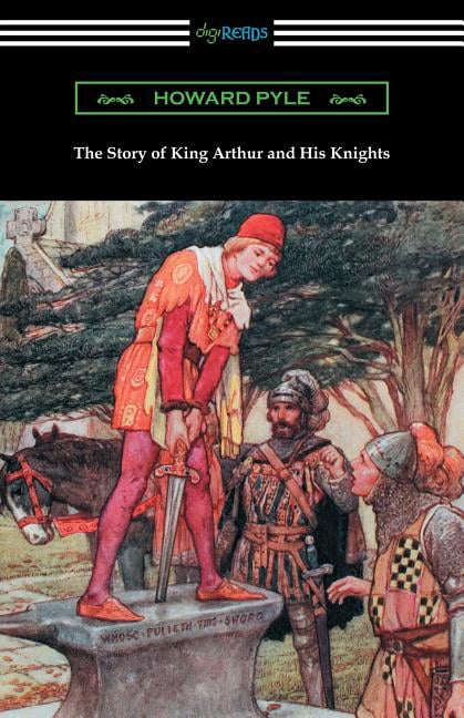 The Story of King Arthur and His Knights (Illustrated) (Paperback ...