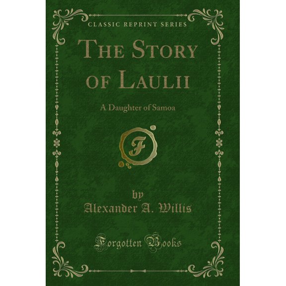 The Story of Laulii: A Daughter of Samoa (Classic Reprint)