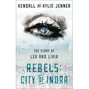 The Story of Lex and Livia: Rebels: City of Indra : The Story of Lex and Livia (Series #1) (Paperback)