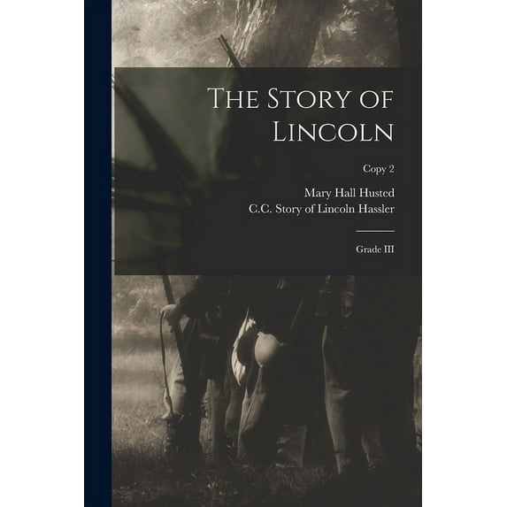 The Story of Lincoln : Grade III; copy 2 (Paperback)