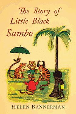 HELEN BANNERMAN The Story of Little Black Sambo: Color Facsimile of First American Illustrated Edition (Paperback)