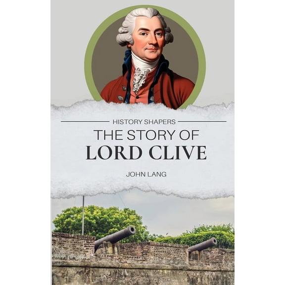 The Story of Lord Clive, (Paperback)
