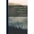 thumbnail image 1 of The Story of Marcus Whitman (Hardcover), 1 of 1