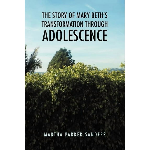 The Story of Mary Beth's Transformation Through Adolescence, (Paperback)