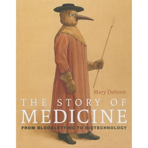 Pre-Owned The Story of Medicine : From Leeches to Gene Therapy