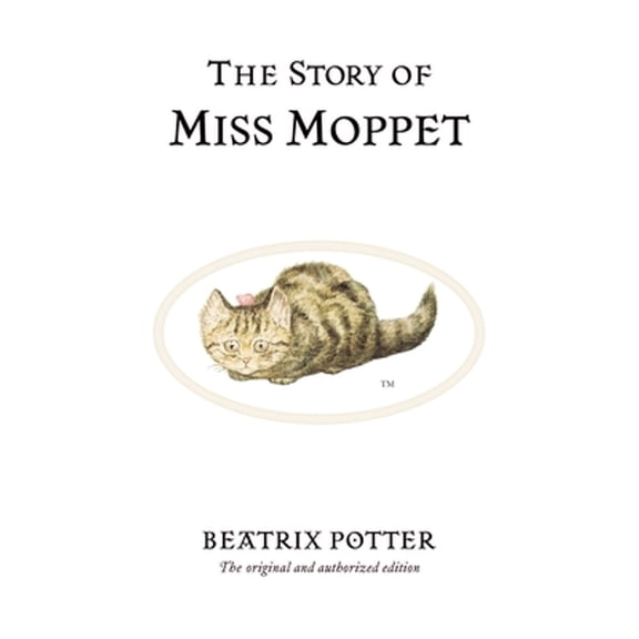 Pre-Owned The Story of Miss Moppet (Hardcover) 0723247900 9780723247906