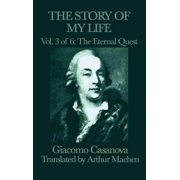 The Story of My Life Vol. 3 the Eternal Quest The Venetian Adventurers Memoirs of Europe, Hardcover