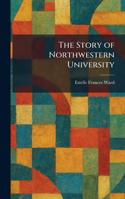 The Story of Northwestern University, (Hardcover)