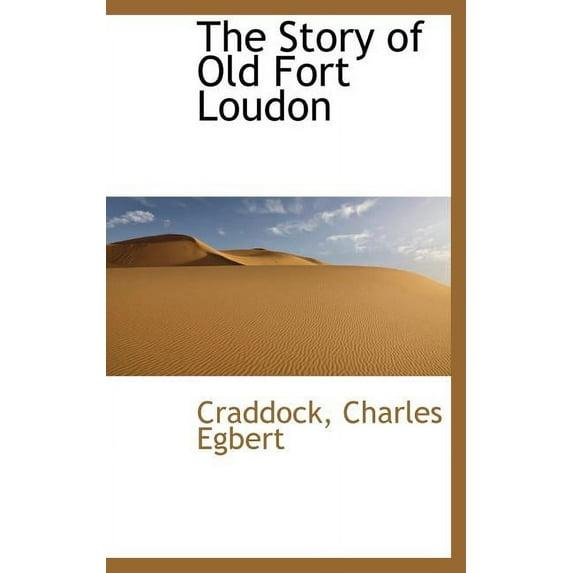 The Story of Old Fort Loudon (Hardcover)