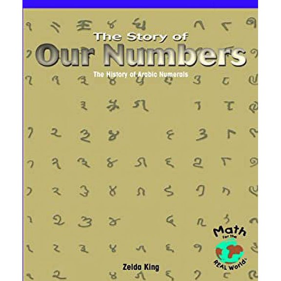 Pre-Owned The Story of Our Numbers: The History of Arabic Numerals (Powermath) 0823989658 (Library Binding - Used)