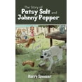 thumbnail image 1 of The Story of Patsy Salt and Johnny Pepper, (Hardcover), 1 of 1