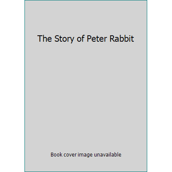 Pre-Owned The Story of Peter Rabbit (Unknown) 0794405282 9780794405281