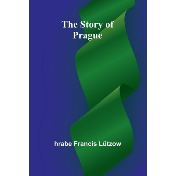 The Story of Prague, (Paperback)