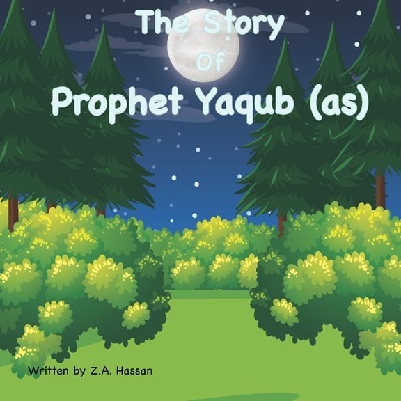 Prophets of Allah: Inspiring Stories of  The Story of Prophet Yaqub, Book 10, (Paperback)
