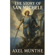 The Story of San Michele A Sublime Book, Hardcover