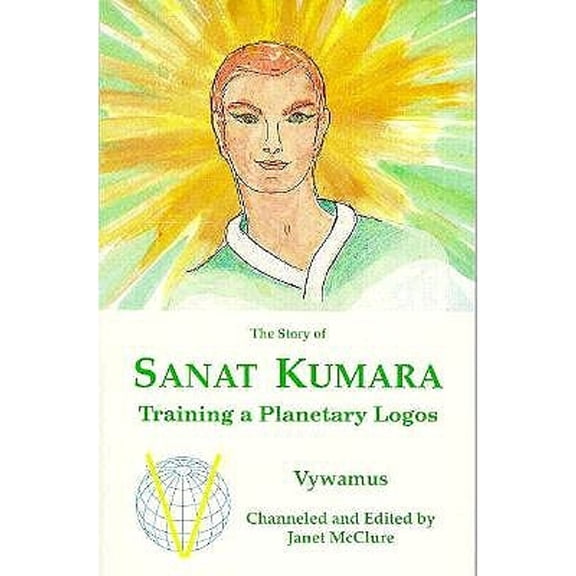 Pre-Owned The Story of Sanat Kumara: Training a Planetary Logos (Paperback) 0929385179 9780929385174