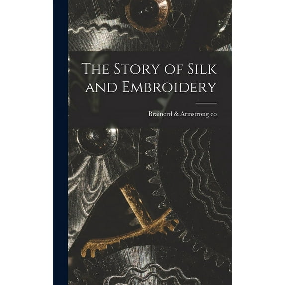 The Story of Silk and Embroidery (Hardcover)