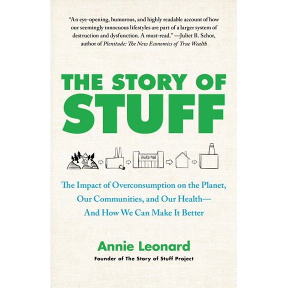 Pre-Owned The Story of Stuff: The Impact of Overconsumption on the Planet, Our Communities, and Our Health--And How We Can Make It Better (Paperback) 1451610297 9781451610291