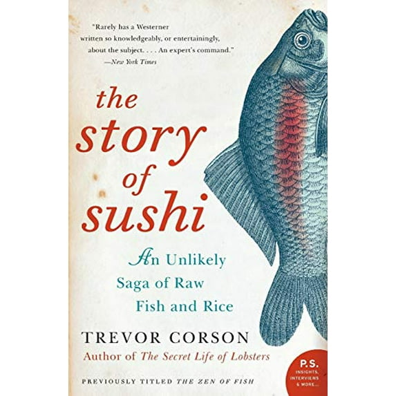 Pre-Owned The Story of Sushi: An Unlikely Saga of Raw Fish and Rice (Paperback) 0060883510 9780060883515