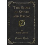 The Story of Sylvie and Bruno Classic Reprint