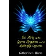 thumbnail image 1 of The Story of The Green Kingdom and its Butterfly Queens (Paperback), 1 of 1
