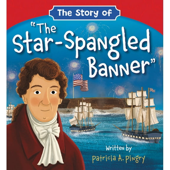 The Story of the Star-Spangled Banner, (Board Book)