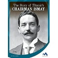 thumbnail image 1 of Pre-Owned The Story of Titanic's Chairman Ismay (Library Binding) 1634074637 9781634074636, 1 of 1