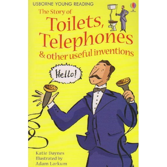 Pre-Owned The Story of Toilets, Telephones & Other Useful Inventions (Usborne Young Reading: Series One) Paperback