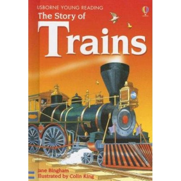 Pre-Owned The Story of Trains (Usborne Young Reading: Series Two) (Hardcover) 1580867022 9781580867023