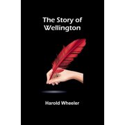 The Story of Wellington, Paperback