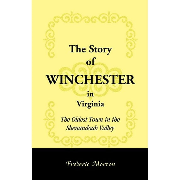 The Story of Winchester in Virginia (Paperback)