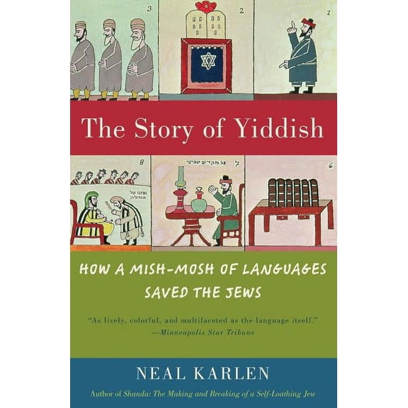 The Story of Yiddish: How a Mish-Mosh of Languages Saved the Jews, (Paperback)