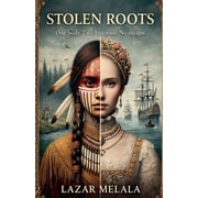The Story of a Colonized People Stolen. Roots, Paperback