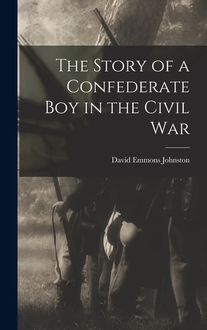 The Story of a Confederate Boy in the Civil War (Hardcover)
