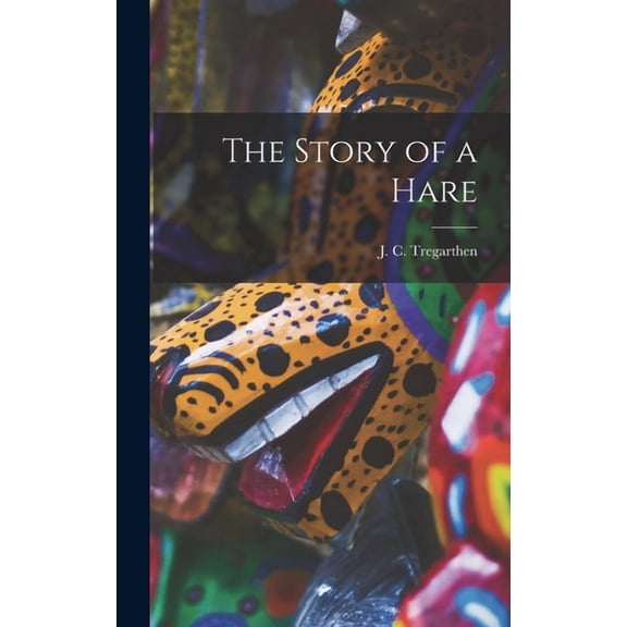 The Story of a Hare, (Hardcover)
