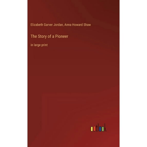 The Story of a Pioneer (Hardcover)