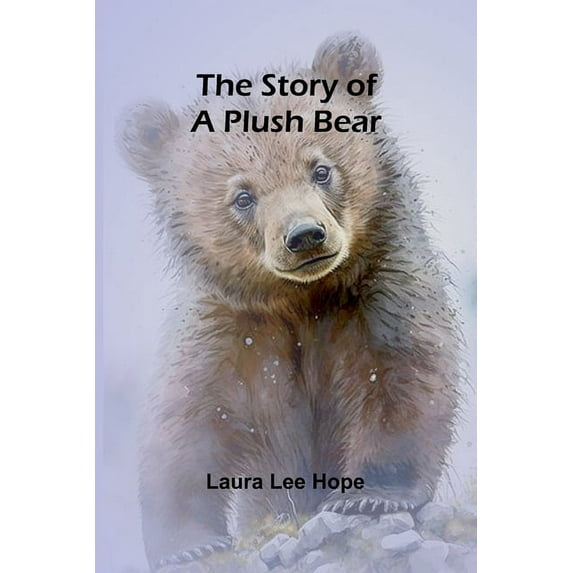 The Story of a Plush Bear, (Paperback)