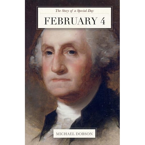 February 4: The Story of a Special Day Volume 35 Paperback 1539990907 9781539990901 Michael Dobson