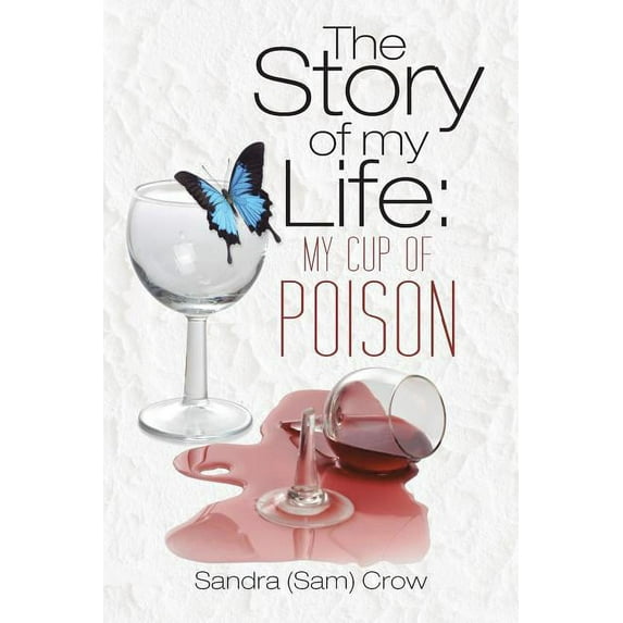 The Story of my Life: My Cup of Poison