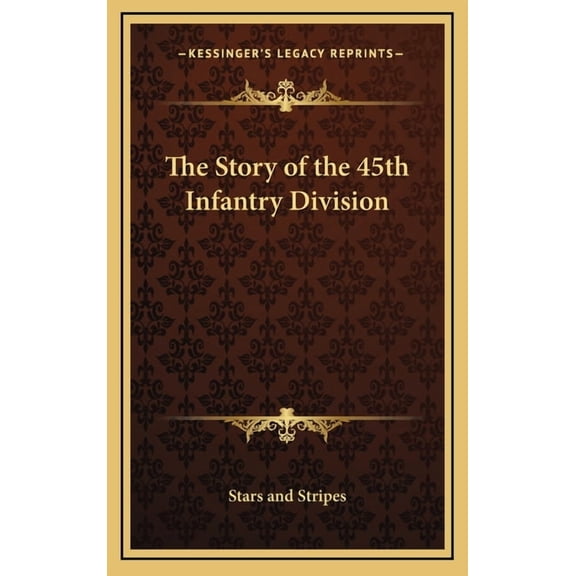 The Story of the 45th Infantry Division (Hardcover)
