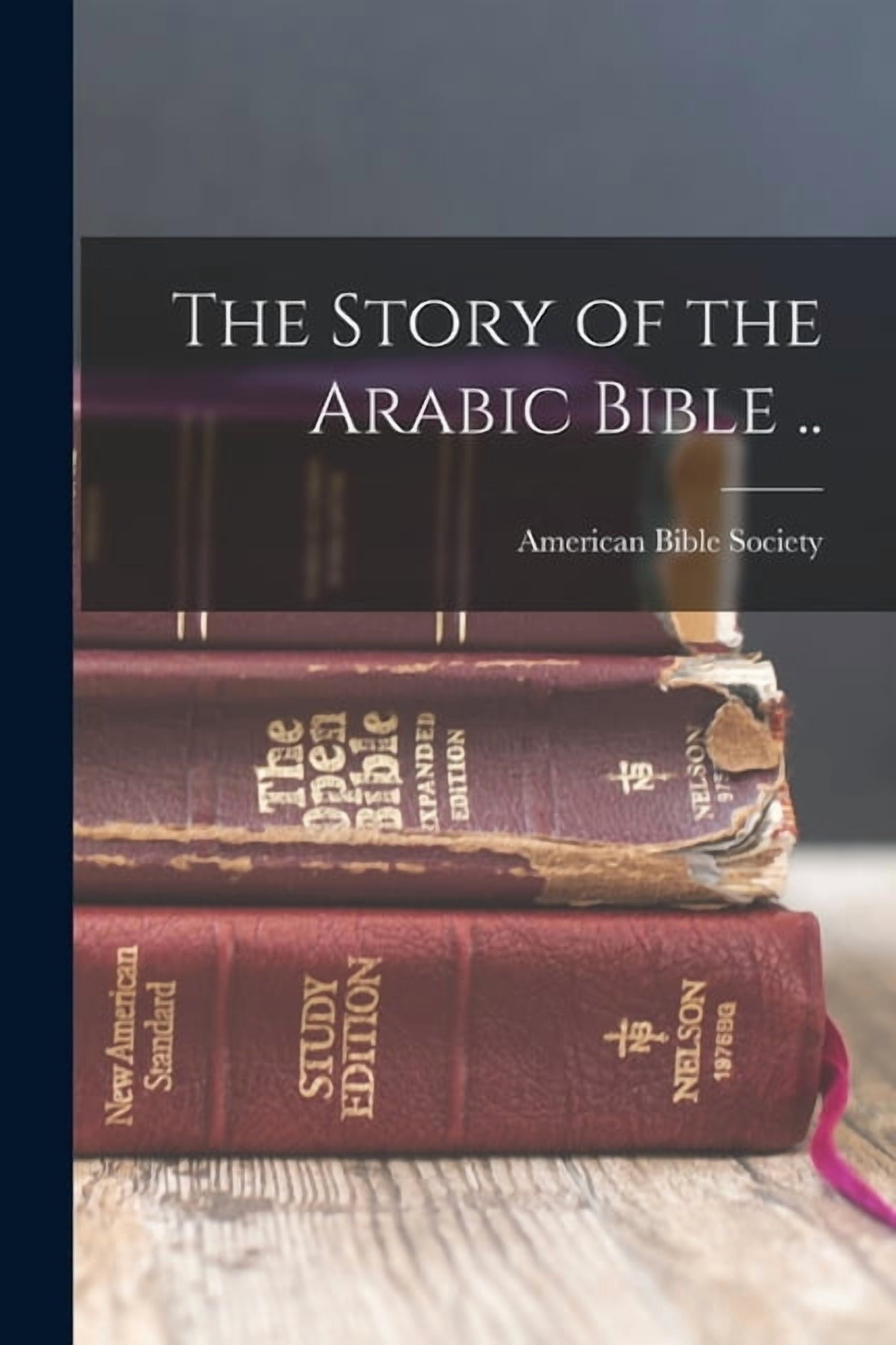 The Story of the Arabic Bible .. (Paperback) - Walmart.com