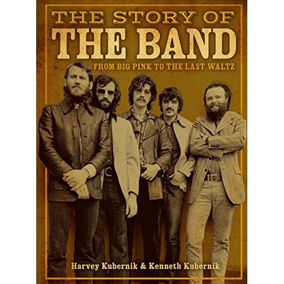 Pre-Owned The Story of the Band: From Big Pink to the Last Waltz (Hardcover) 1454928905 9781454928904