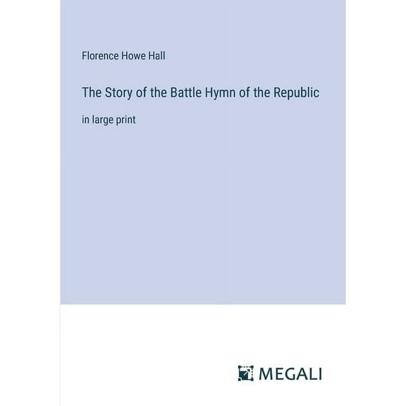 The Story of the Battle Hymn of the Republic (Paperback)