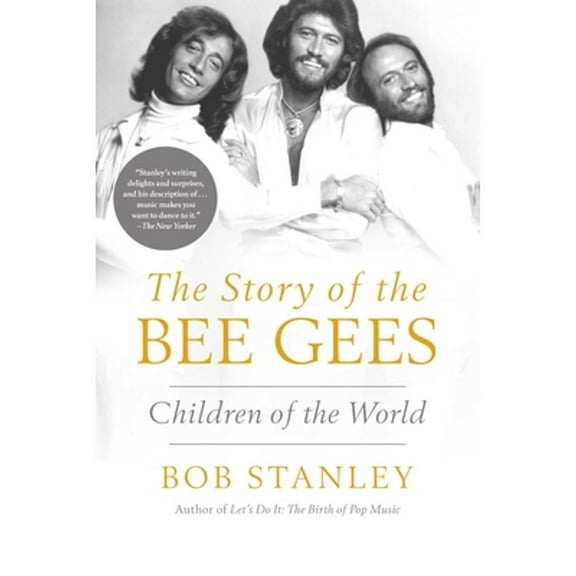 Pre-Owned The Story of the Bee Gees: Children of the World (Hardcover) 1639365532 9781639365531